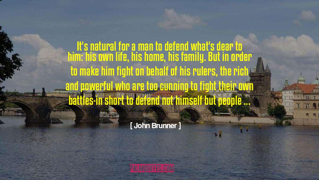 John Brunner Quotes: It's natural for a man