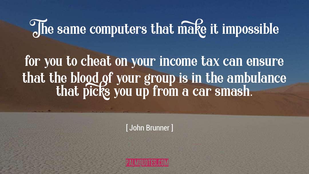 John Brunner Quotes: The same computers that make