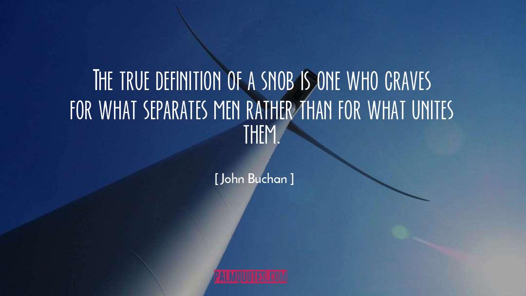 John Buchan Quotes: The true definition of a