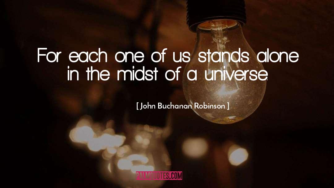John Buchanan Robinson Quotes: For each one of us