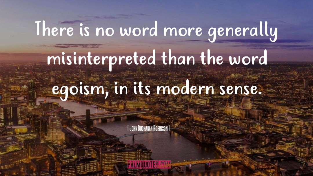 John Buchanan Robinson Quotes: There is no word more