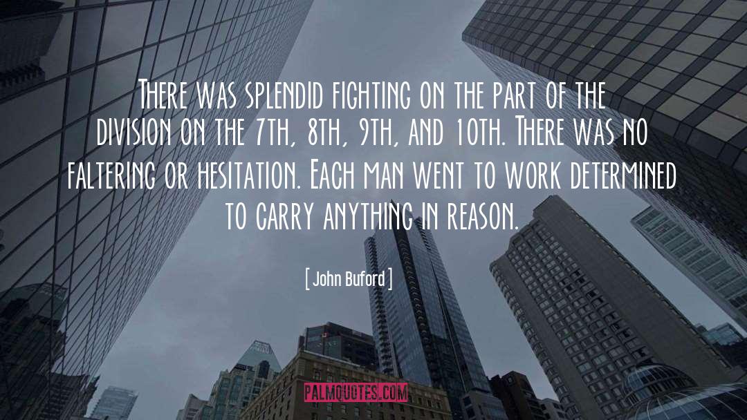 John Buford Quotes: There was splendid fighting on