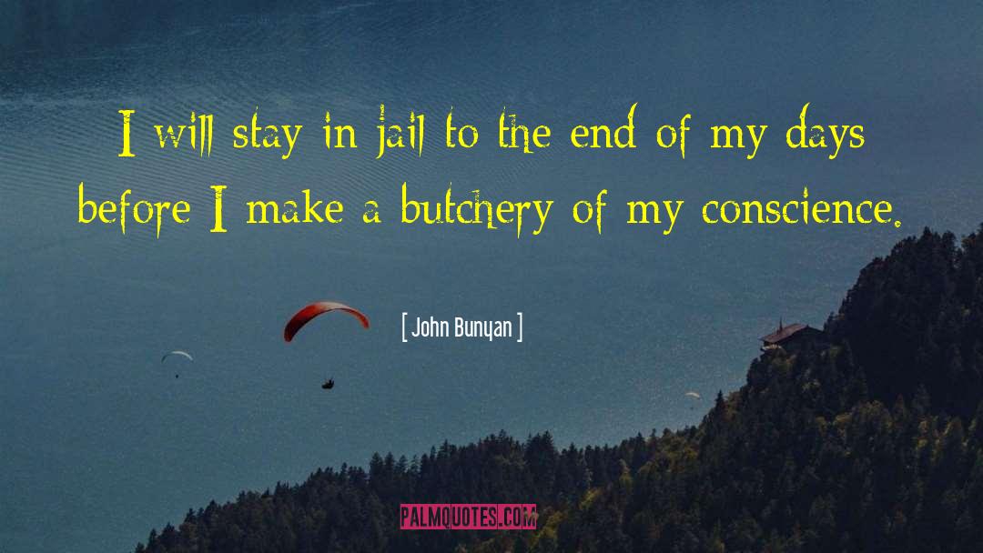 John Bunyan Quotes: I will stay in jail