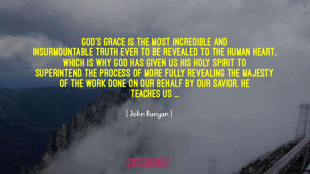 John Bunyan Quotes: God's grace is the most