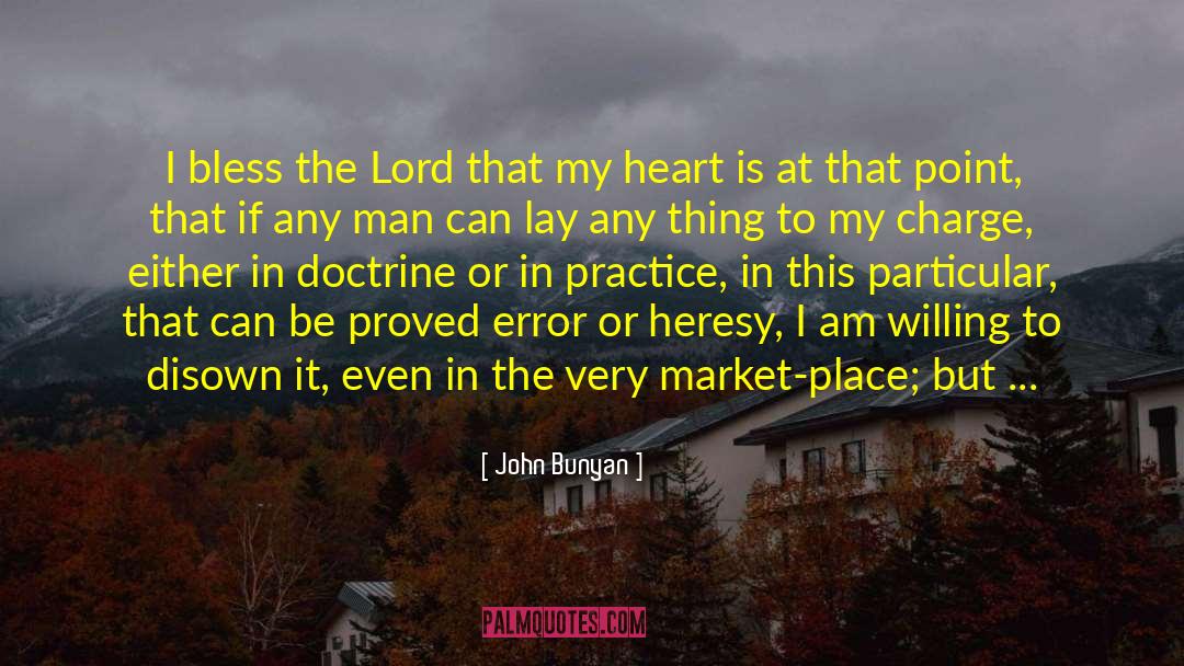 John Bunyan Quotes: I bless the Lord that