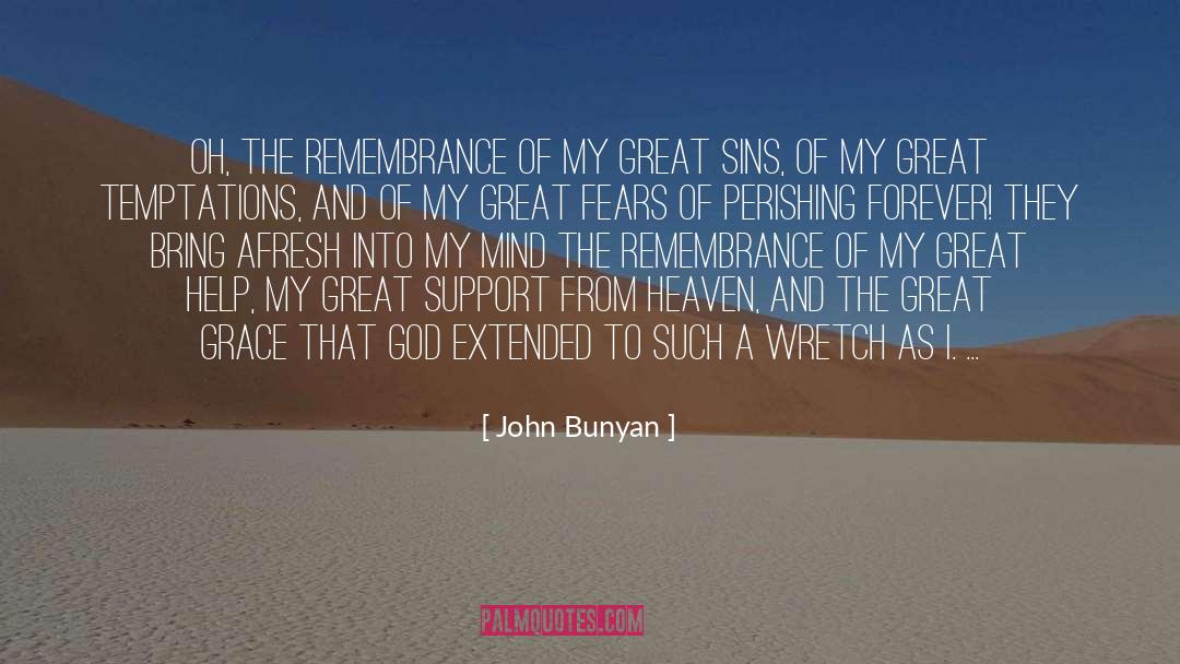 John Bunyan Quotes: Oh, the remembrance of my