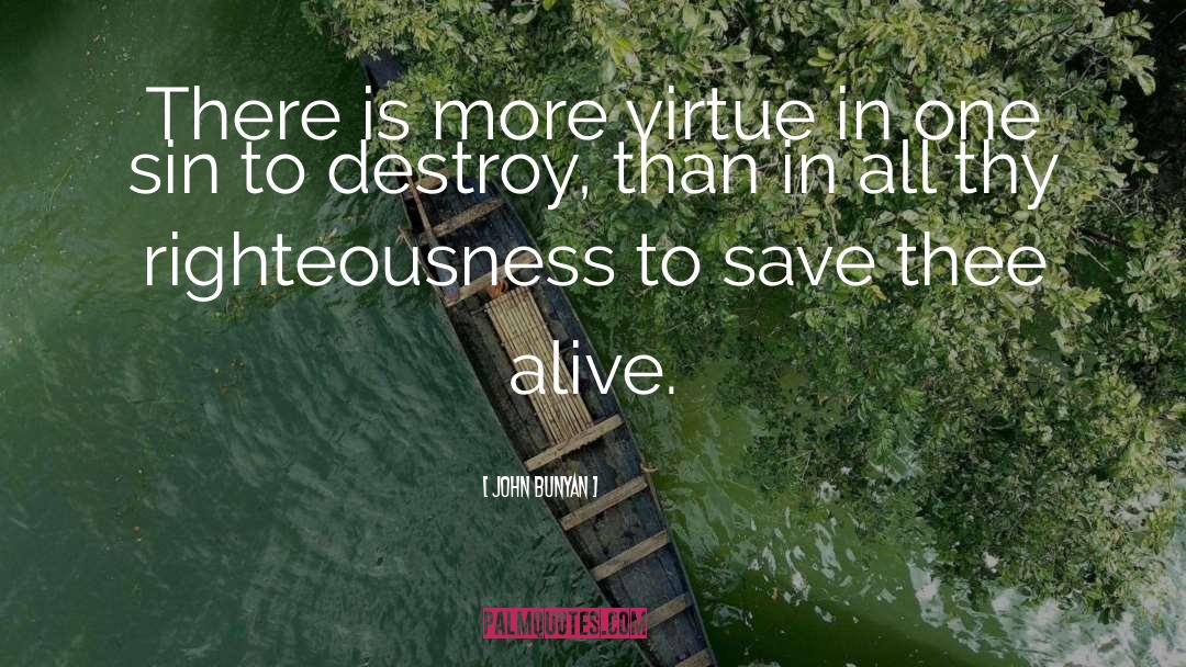 John Bunyan Quotes: There is more virtue in