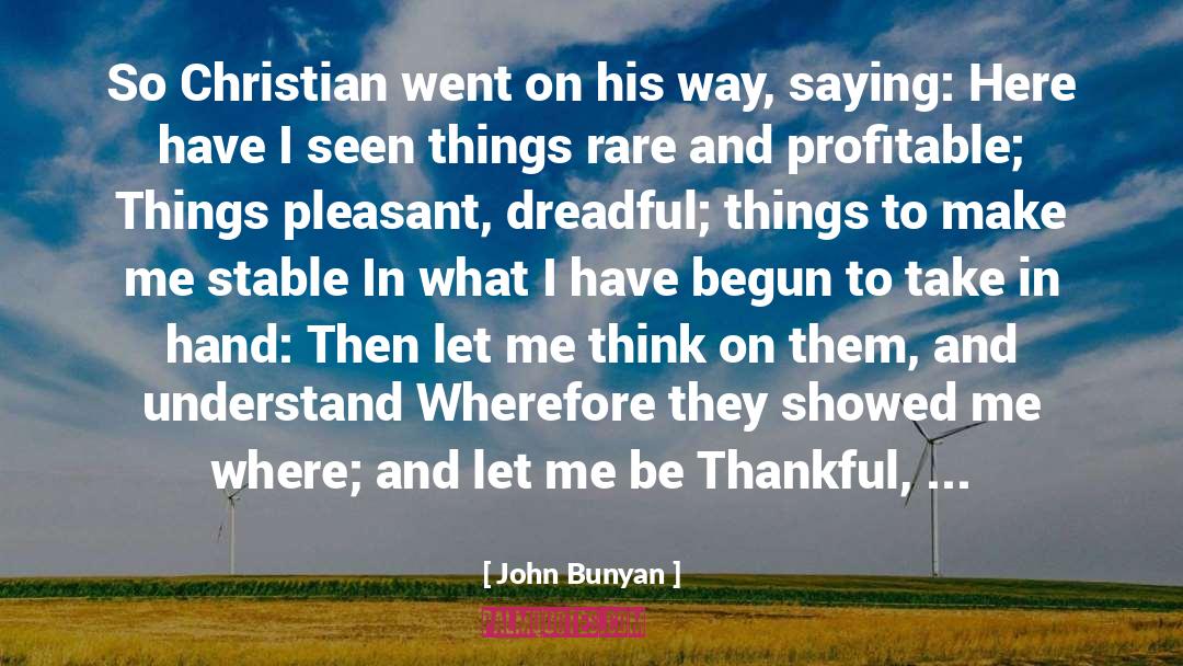 John Bunyan Quotes: So Christian went on his