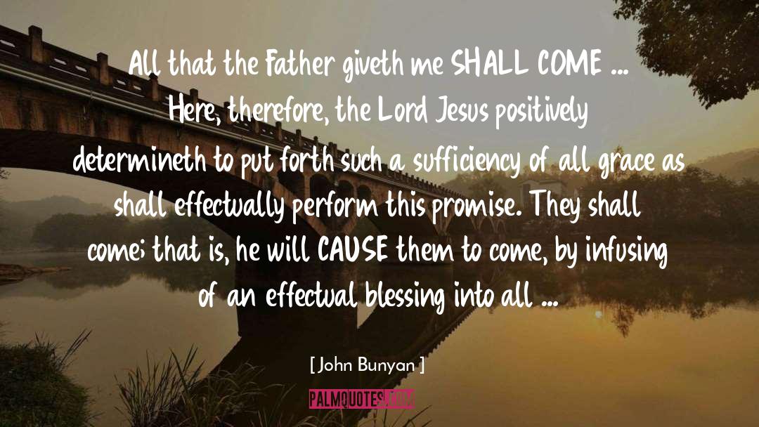 John Bunyan Quotes: All that the Father giveth