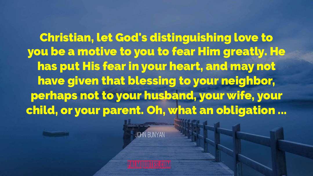 John Bunyan Quotes: Christian, let God's distinguishing love