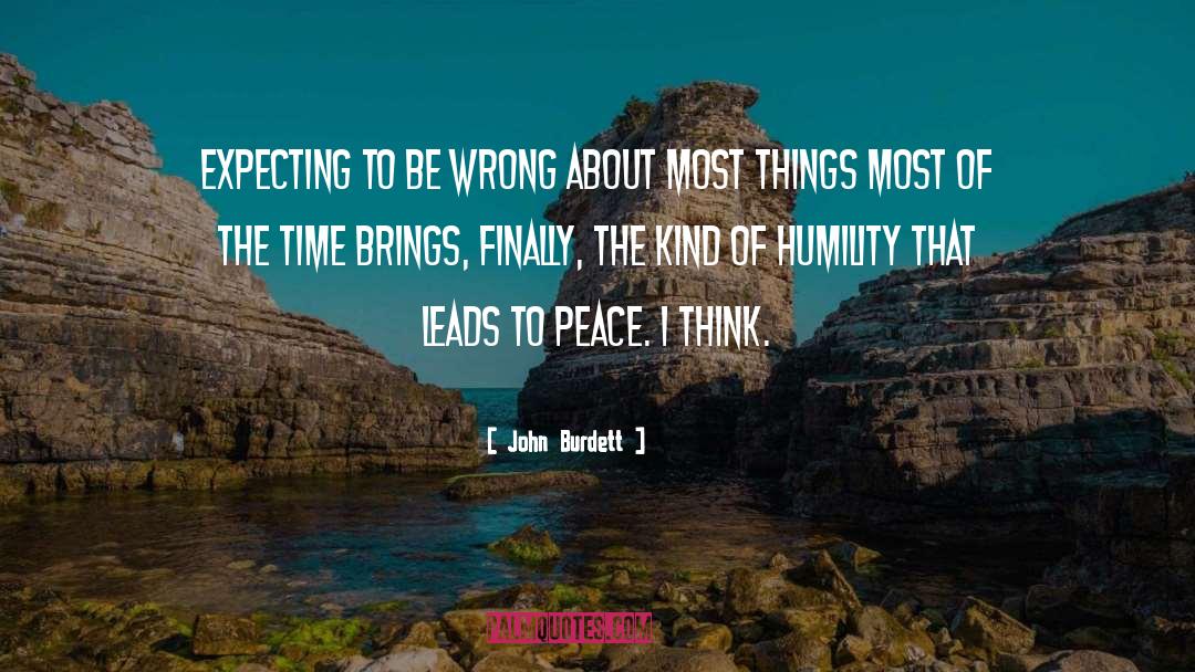 John Burdett Quotes: Expecting to be wrong about