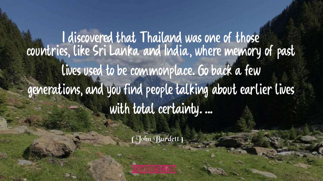 John Burdett Quotes: I discovered that Thailand was