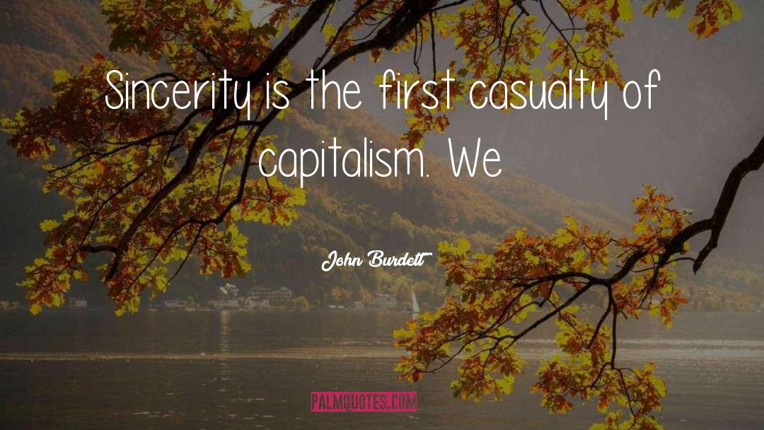 John Burdett Quotes: Sincerity is the first casualty