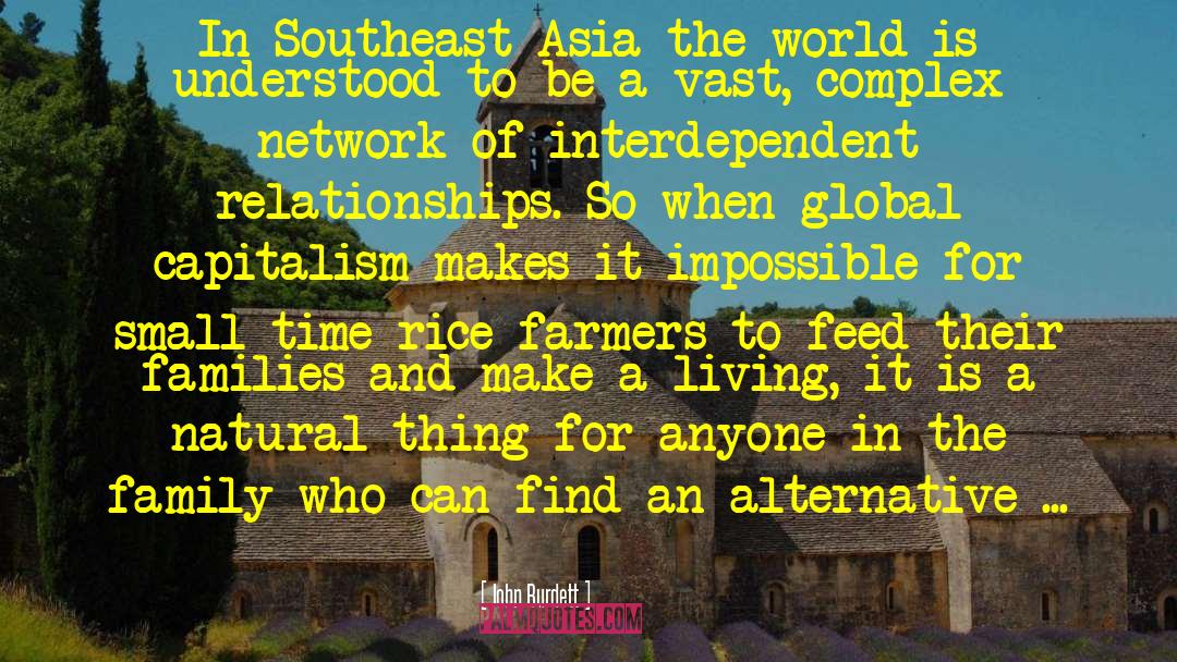 John Burdett Quotes: In Southeast Asia the world