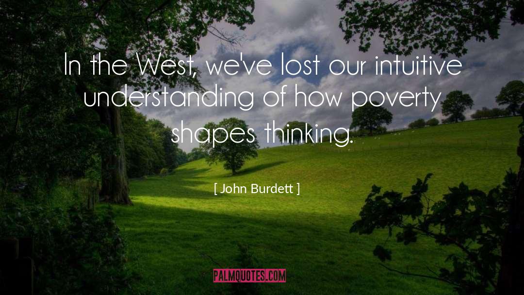 John Burdett Quotes: In the West, we've lost