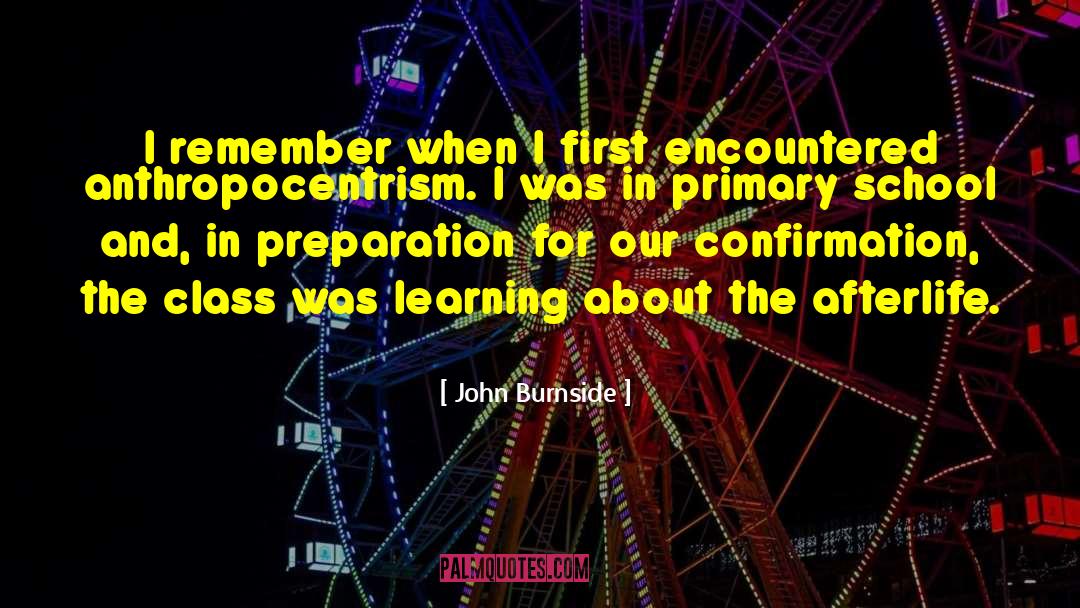 John Burnside Quotes: I remember when I first