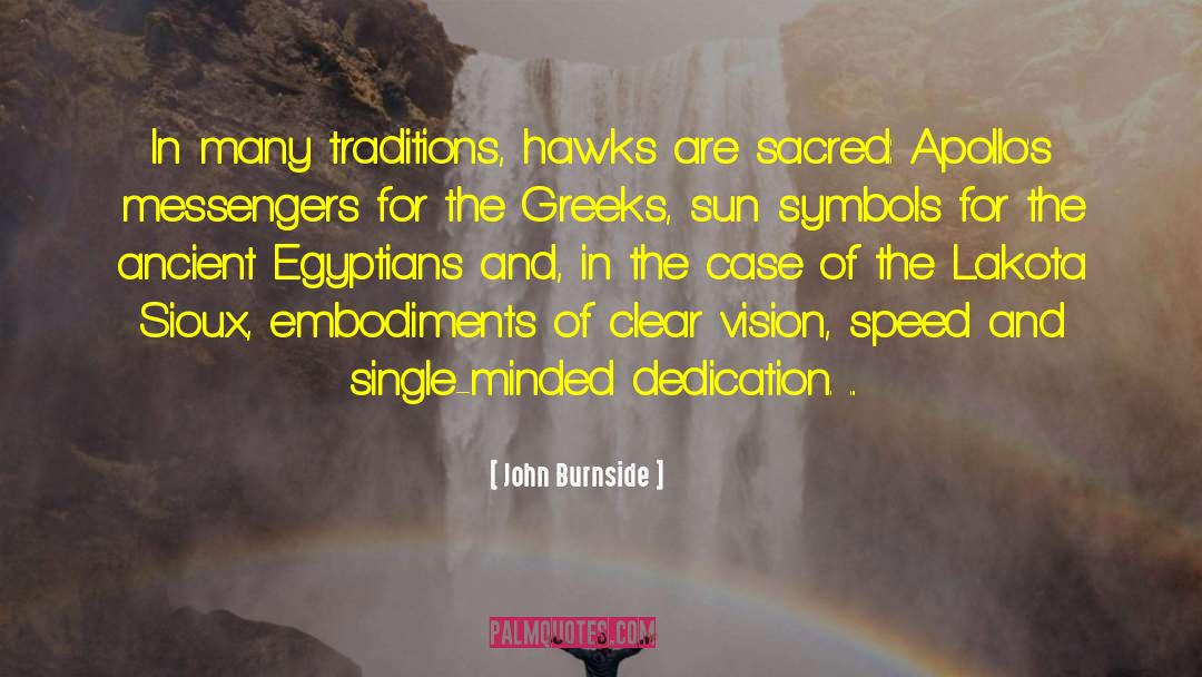 John Burnside Quotes: In many traditions, hawks are