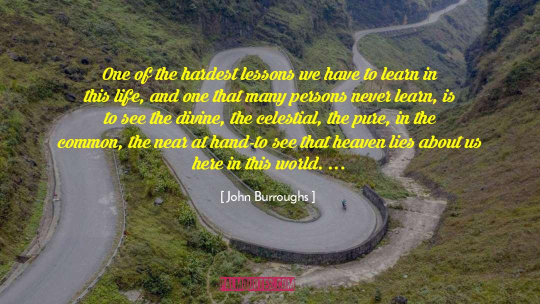 John Burroughs Quotes: One of the hardest lessons