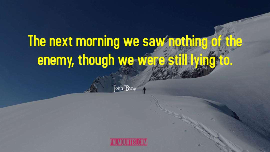 John Byng Quotes: The next morning we saw
