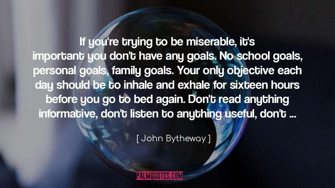 John Bytheway Quotes: If you're trying to be