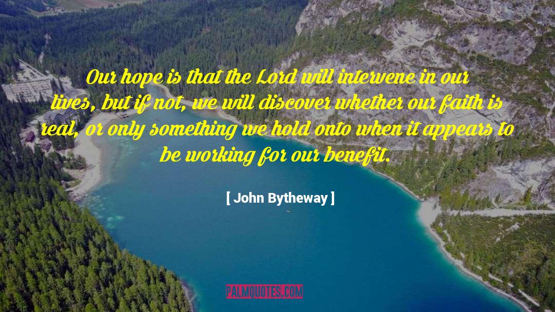 John Bytheway Quotes: Our hope is that the
