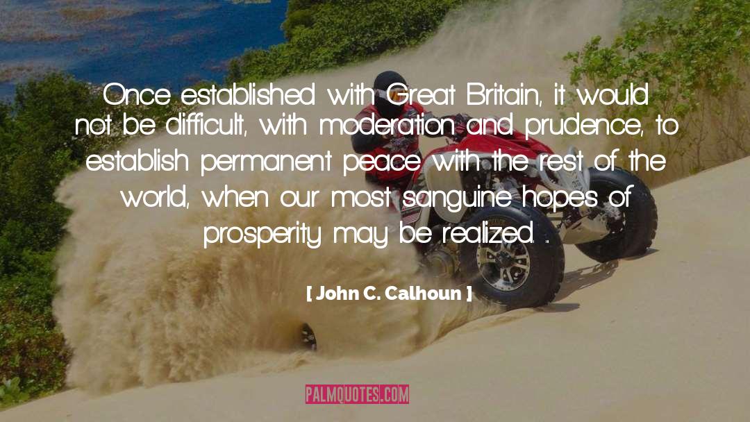 John C. Calhoun Quotes: Once established with Great Britain,