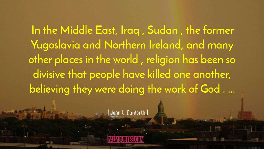 John C. Danforth Quotes: In the Middle East, Iraq