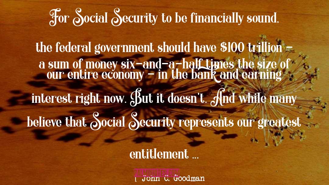 John C. Goodman Quotes: For Social Security to be