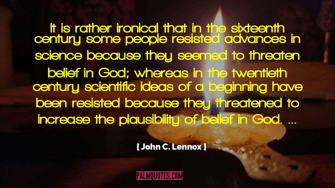John C. Lennox Quotes: It is rather ironical that