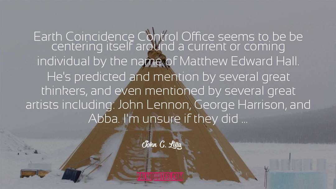 John C. Lilly Quotes: Earth Coincidence Control Office seems