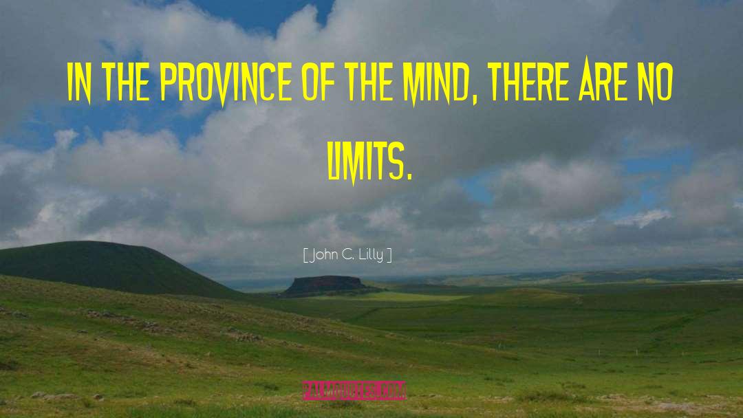 John C. Lilly Quotes: In the province of the