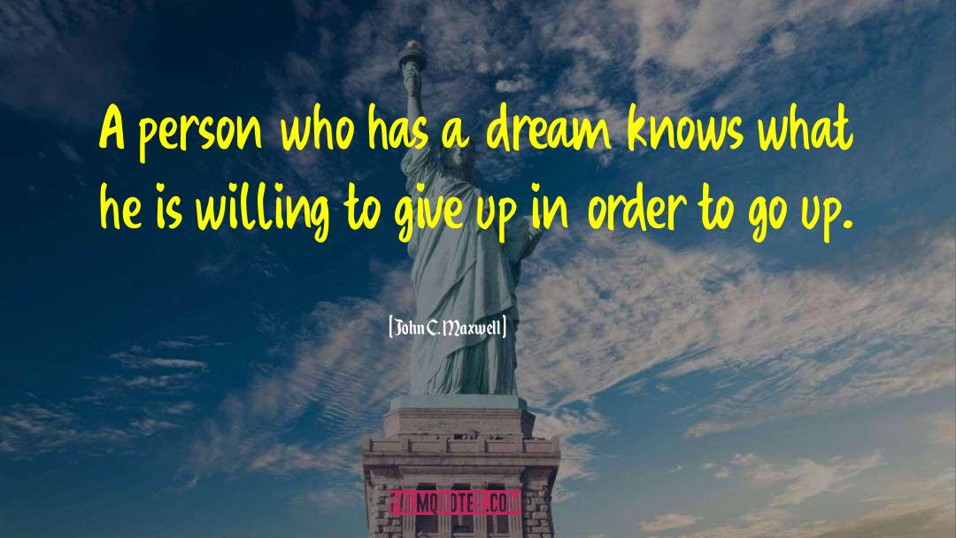 John C. Maxwell Quotes: A person who has a