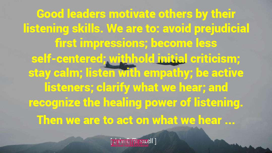 John C. Maxwell Quotes: Good leaders motivate others by