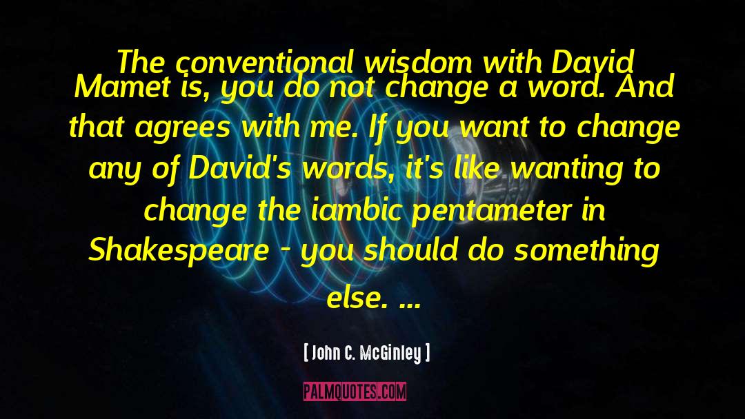 John C. McGinley Quotes: The conventional wisdom with David