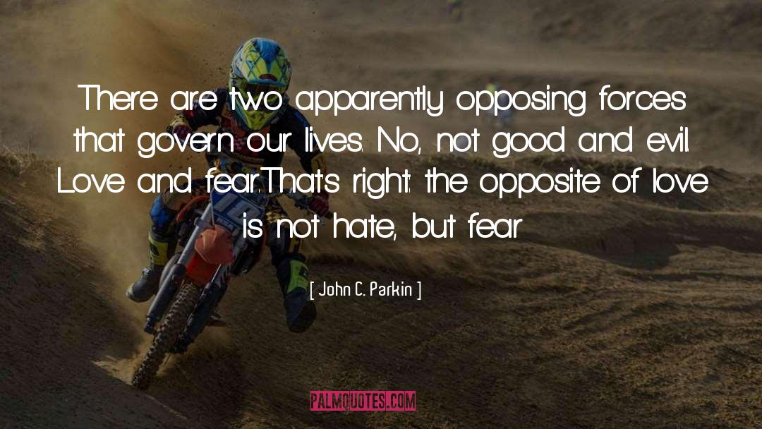 John C. Parkin Quotes: There are two apparently opposing