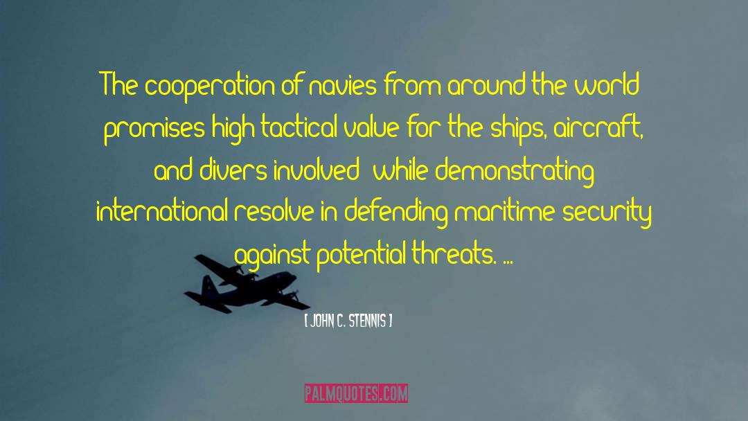 John C. Stennis Quotes: The cooperation of navies from