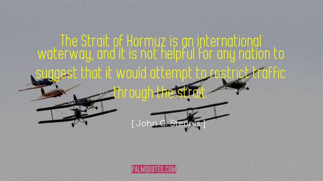 John C. Stennis Quotes: The Strait of Hormuz is