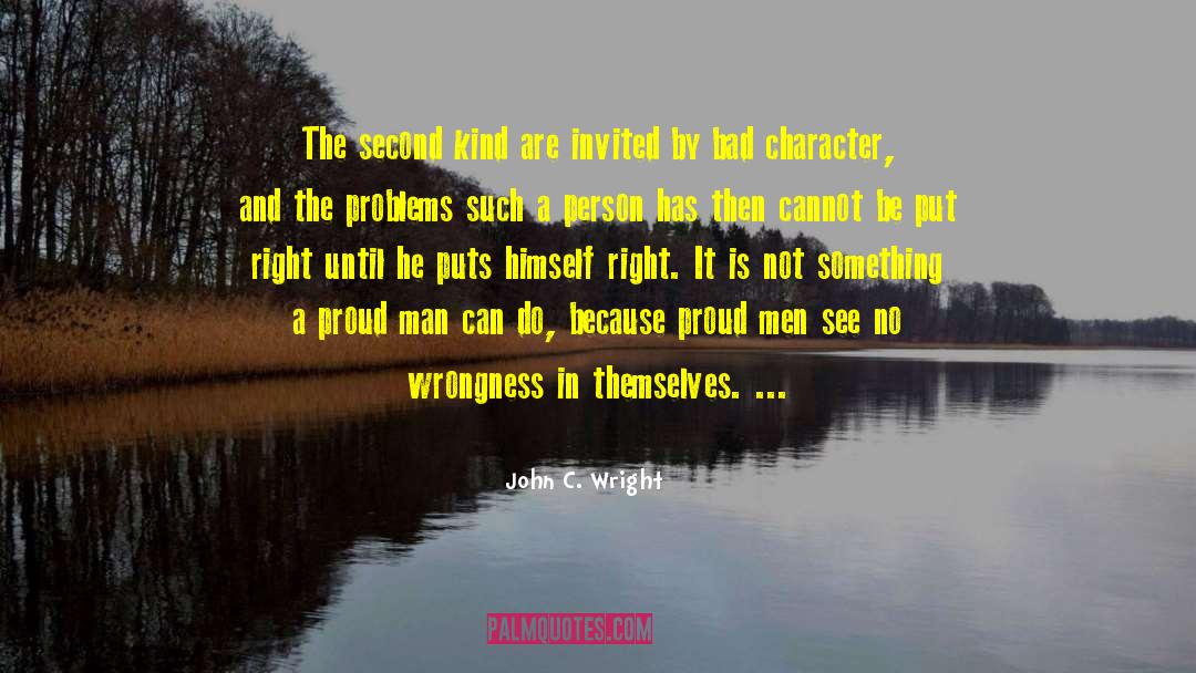 John C. Wright Quotes: The second kind are invited
