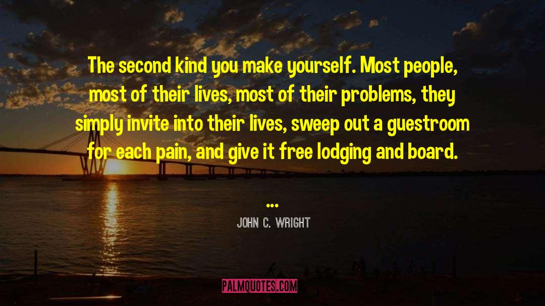 John C. Wright Quotes: The second kind you make