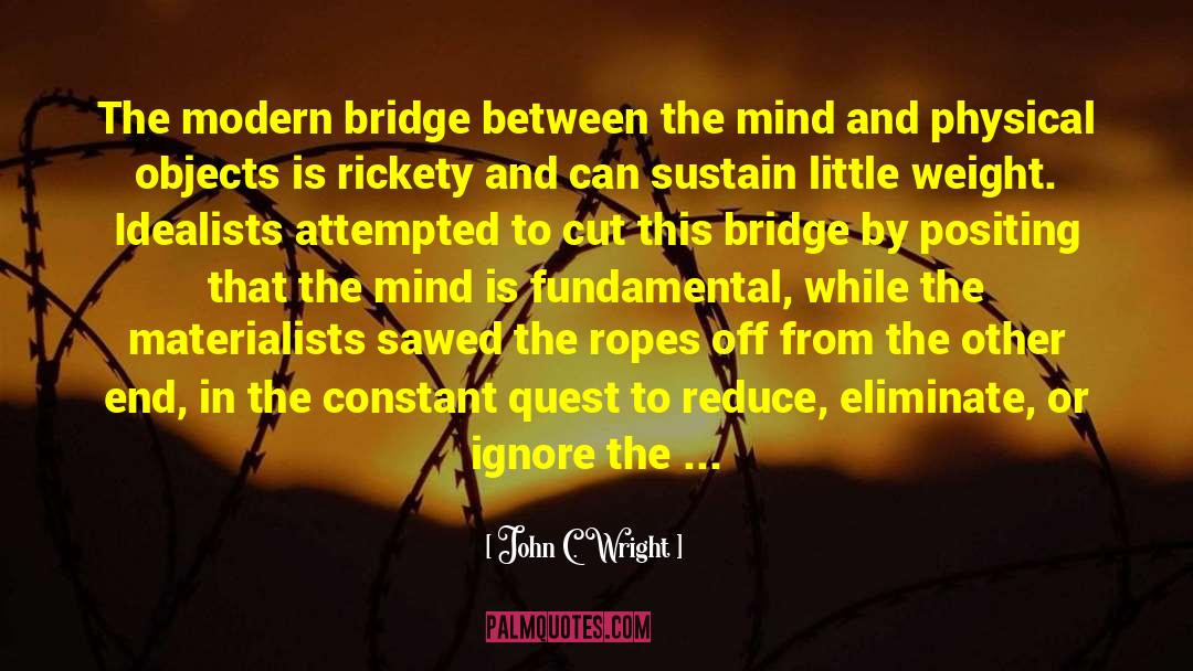 John C. Wright Quotes: The modern bridge between the