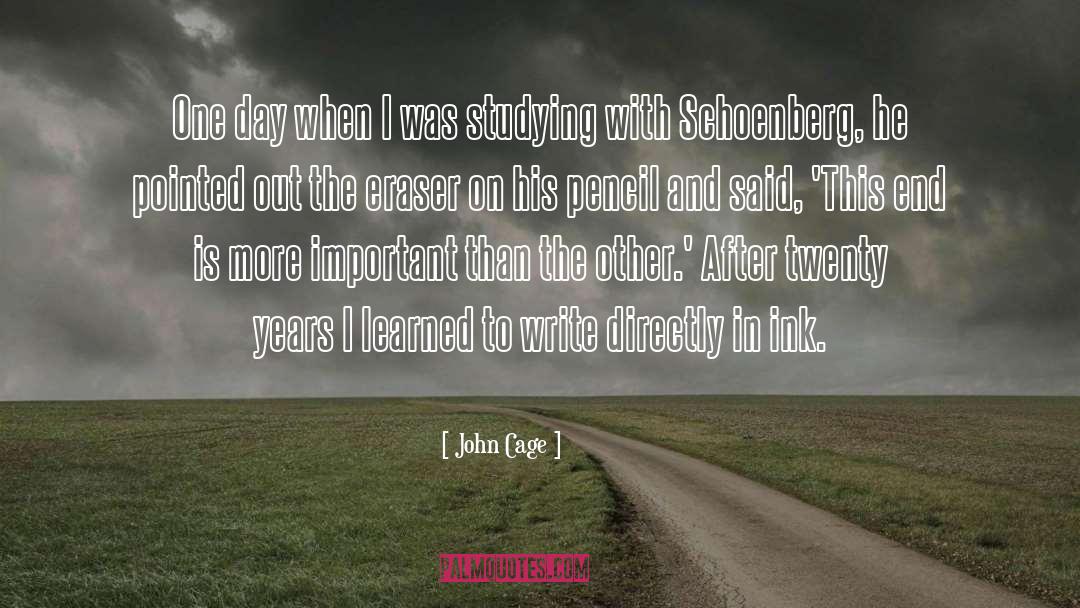 John Cage Quotes: One day when I was