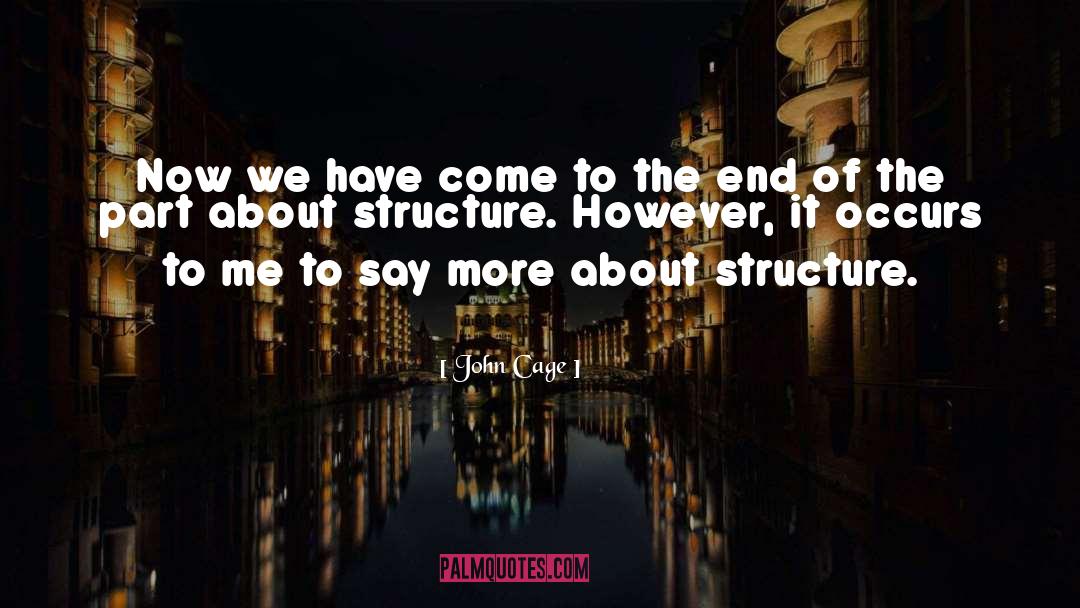 John Cage Quotes: Now we have come to