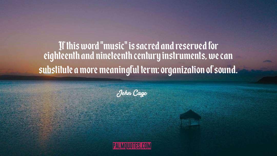 John Cage Quotes: If this word 