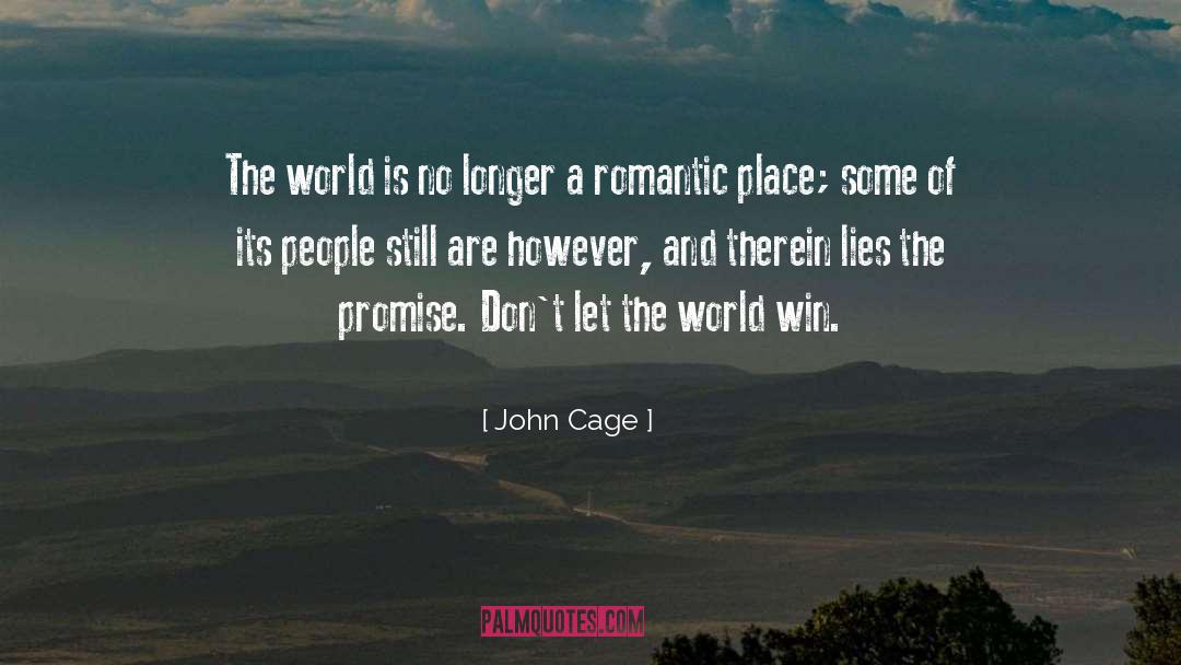 John Cage Quotes: The world is no longer