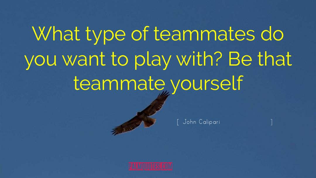 John Calipari Quotes: What type of teammates do