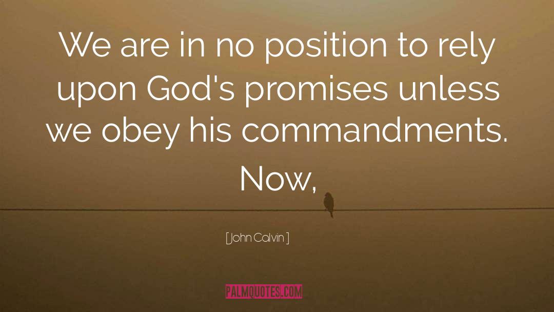 John Calvin Quotes: We are in no position
