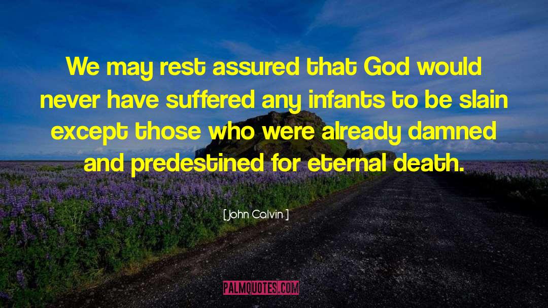 John Calvin Quotes: We may rest assured that