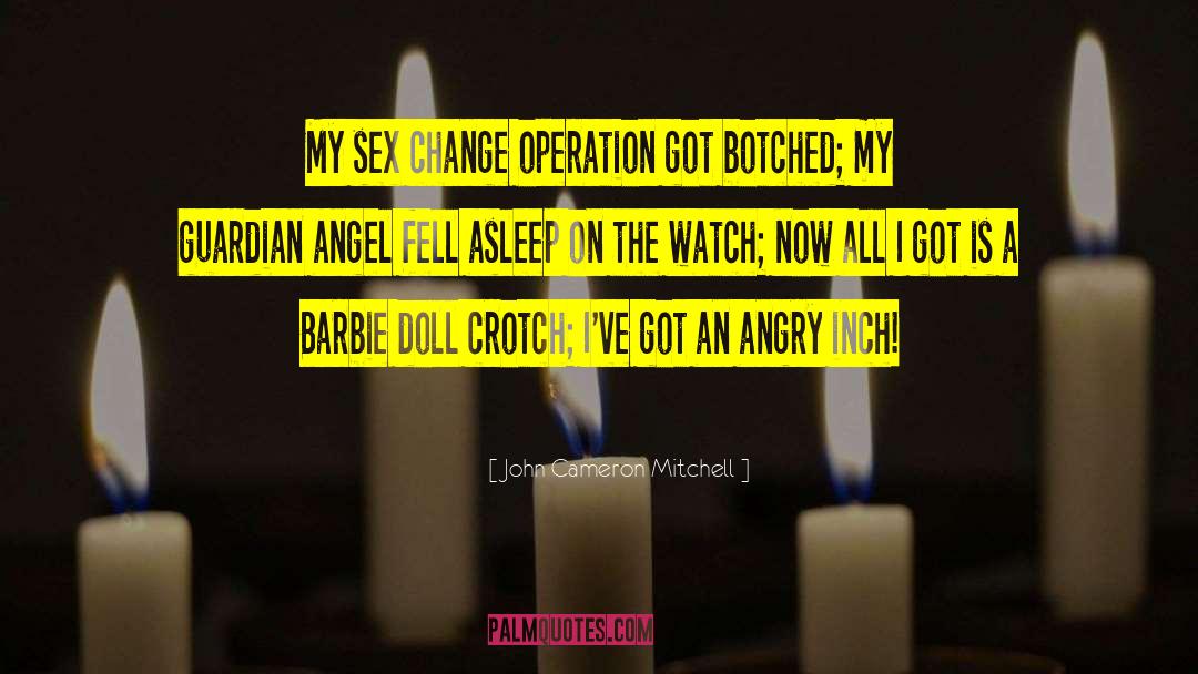 John Cameron Mitchell Quotes: My sex change operation got