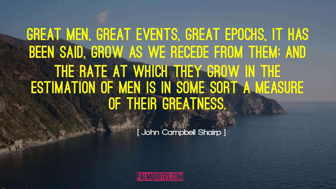 John Campbell Shairp Quotes: Great men, great events, great