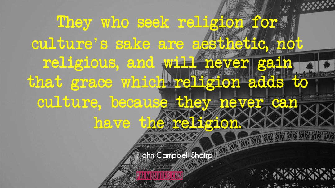 John Campbell Shairp Quotes: They who seek religion for